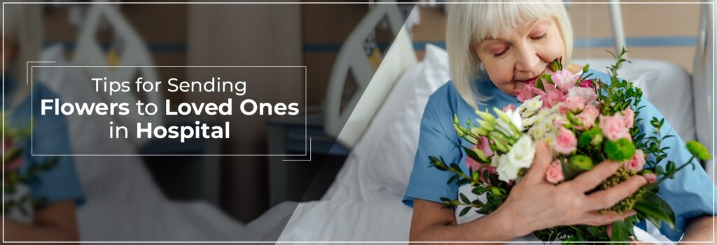 tips-for-sending-flowers-to-loved-ones-in-hospital